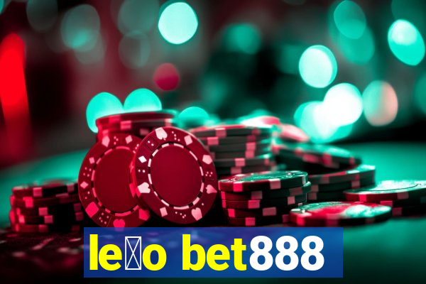 le茫o bet888