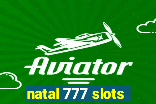 natal 777 slots