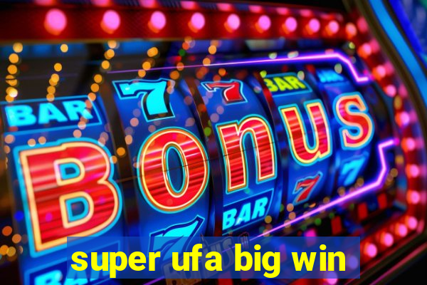 super ufa big win