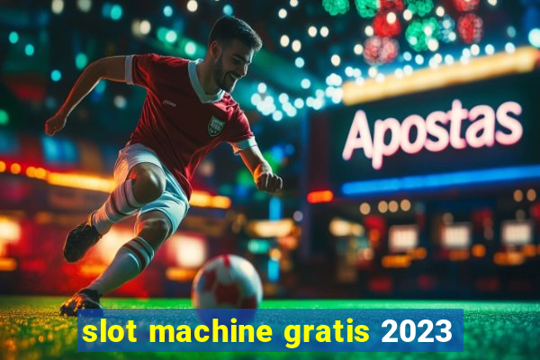 slot machine gratis 2023