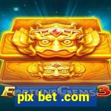 pix bet .com