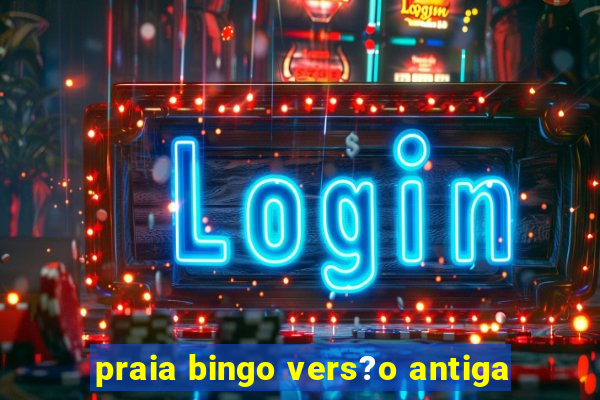 praia bingo vers?o antiga