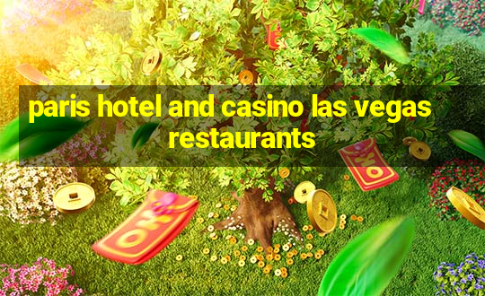 paris hotel and casino las vegas restaurants