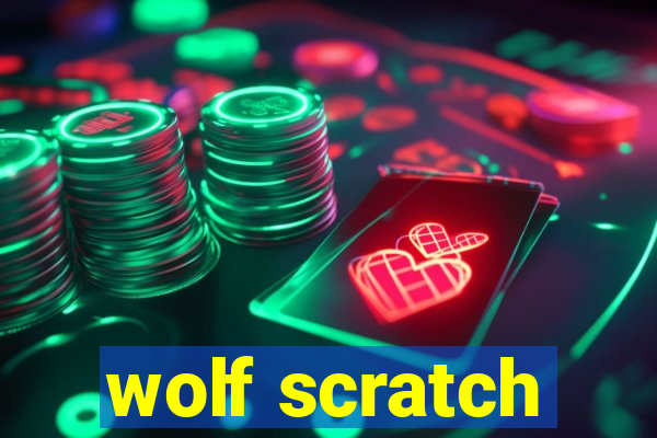 wolf scratch