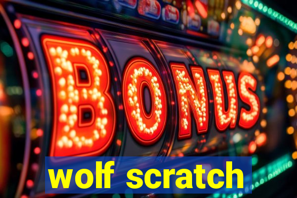 wolf scratch