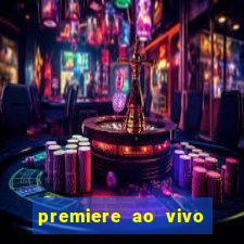 premiere ao vivo em hd