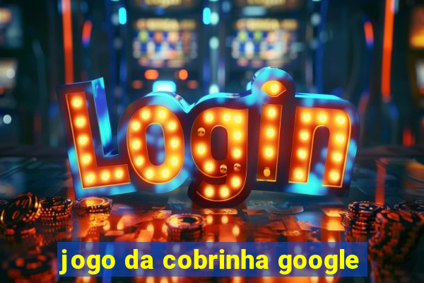 jogo da cobrinha google