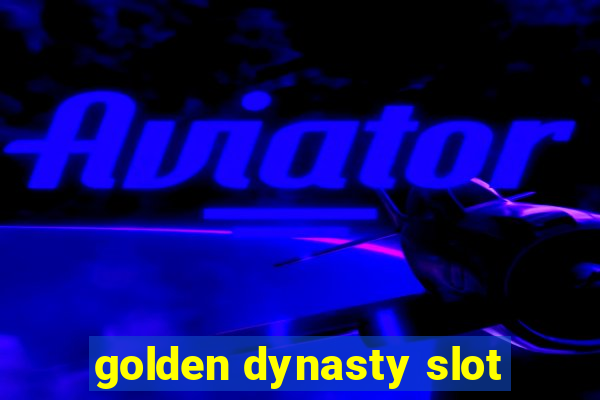 golden dynasty slot