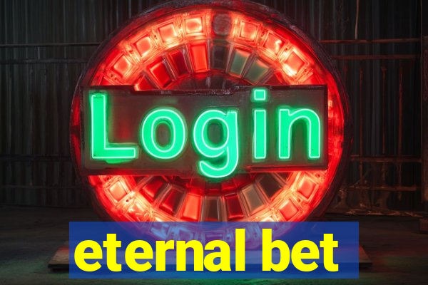 eternal bet