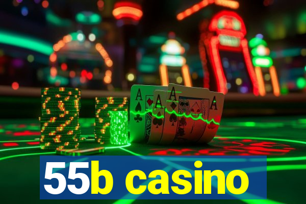 55b casino