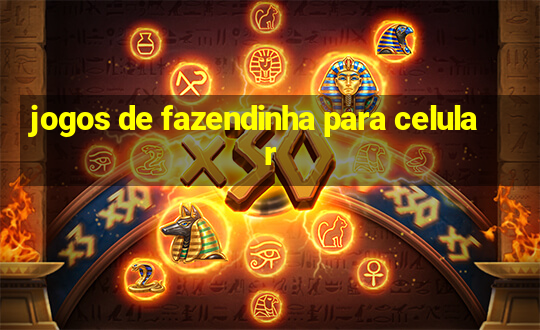 jogos de fazendinha para celular