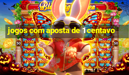 jogos com aposta de 1 centavo