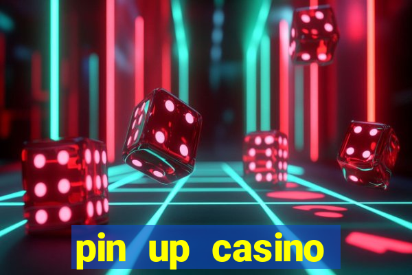 pin up casino online game