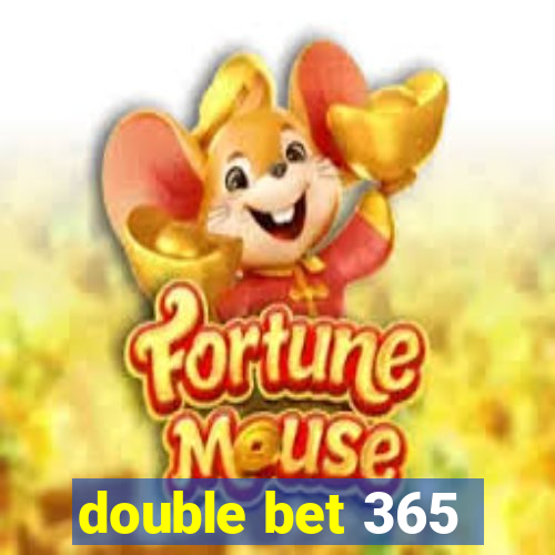 double bet 365