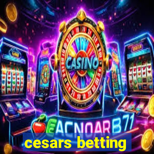 cesars betting