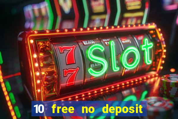 10 free no deposit casino uk 2022