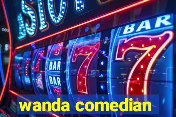 wanda comedian