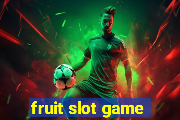 fruit slot game