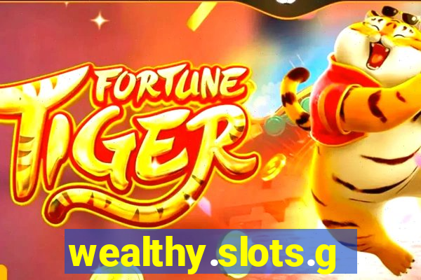 wealthy.slots.games