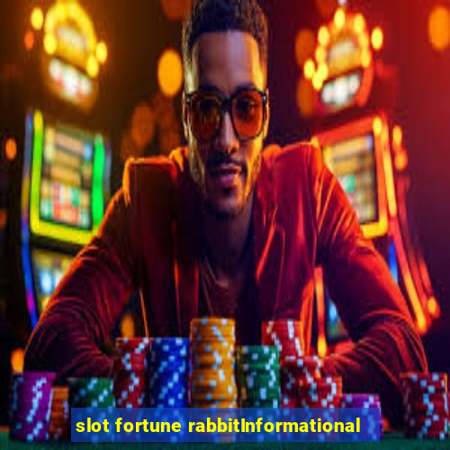 slot fortune rabbitInformational