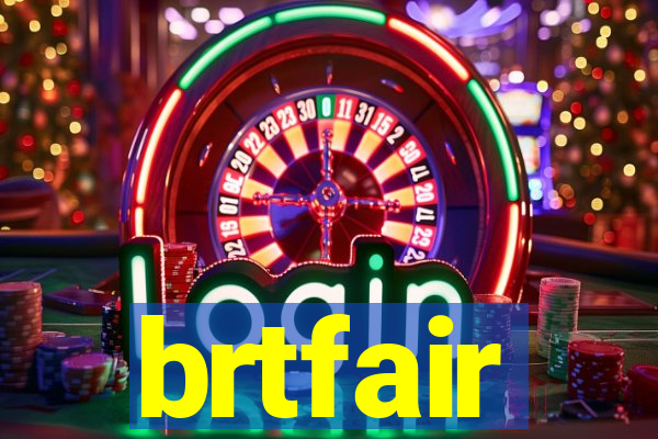 brtfair