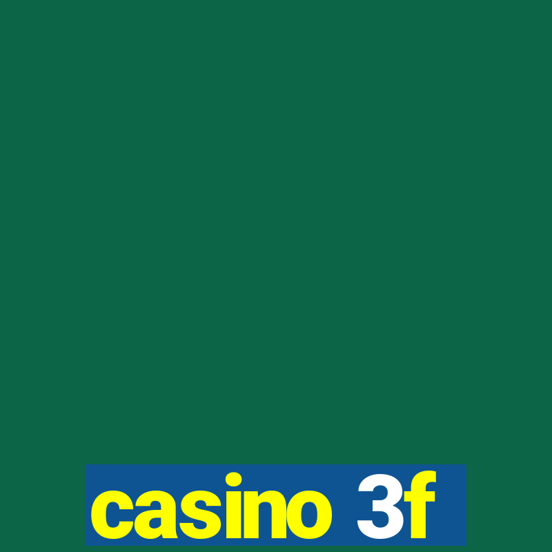 casino 3f