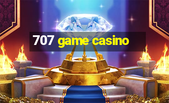 707 game casino