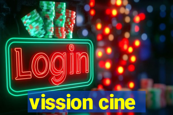 vission cine