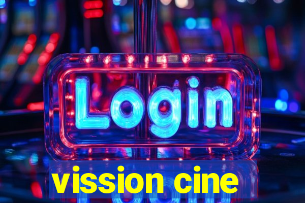 vission cine