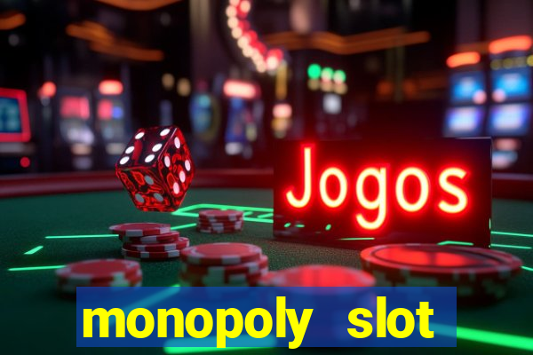 monopoly slot machine game