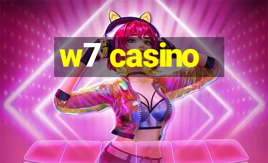 w7 casino