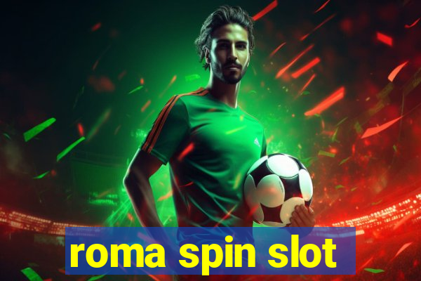 roma spin slot