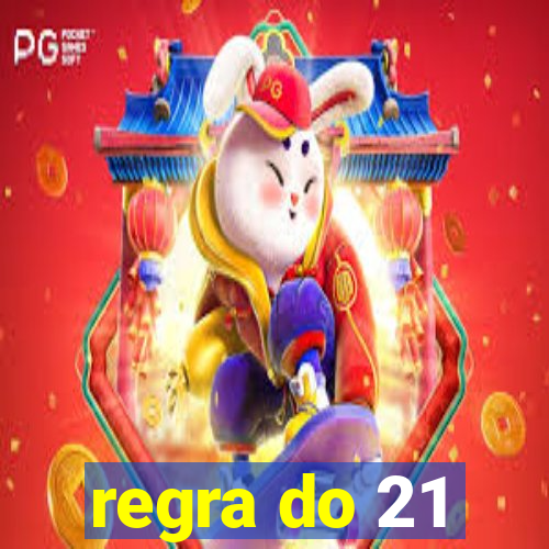 regra do 21