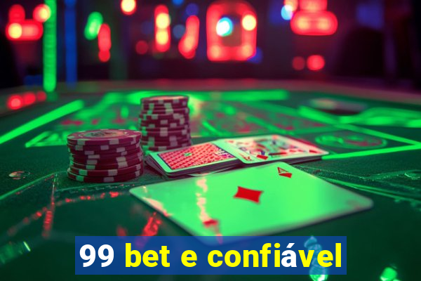 99 bet e confiável