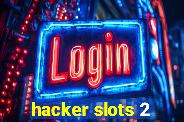 hacker slots 2