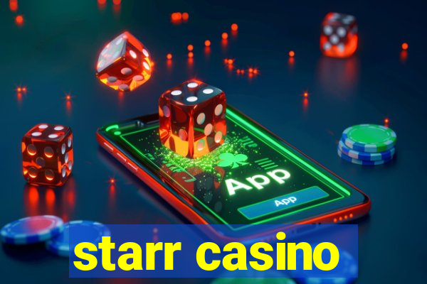 starr casino