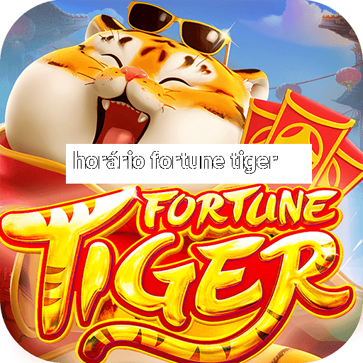 horário fortune tiger