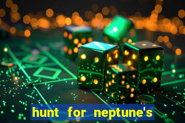 hunt for neptune's gold slot machine tips