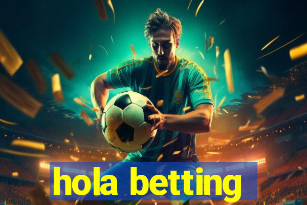 hola betting