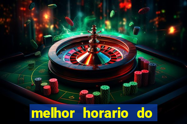 melhor horario do fortune tiger