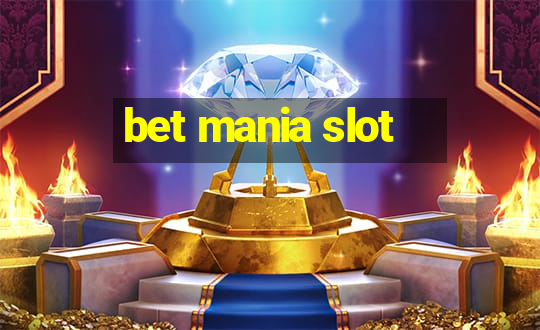 bet mania slot