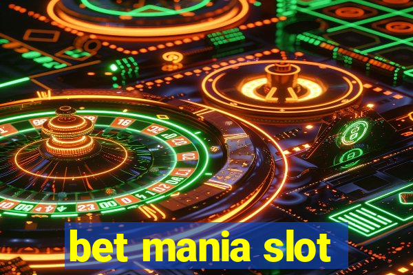 bet mania slot