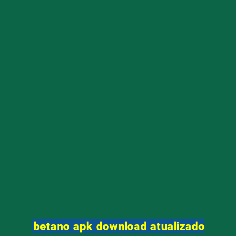 betano apk download atualizado