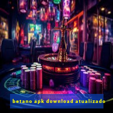 betano apk download atualizado