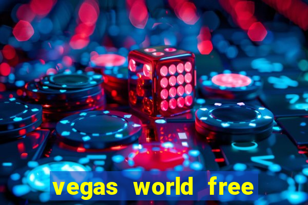 vegas world free slot games