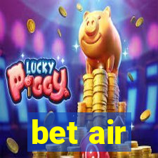 bet air