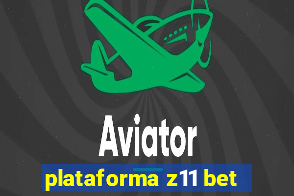 plataforma z11 bet