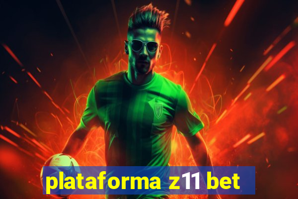 plataforma z11 bet