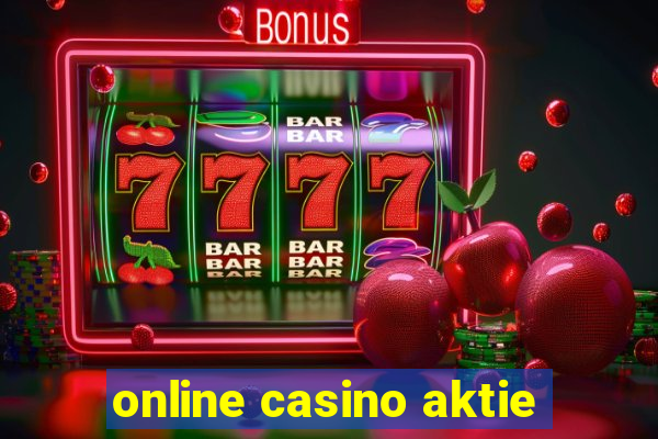 online casino aktie