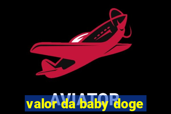 valor da baby doge